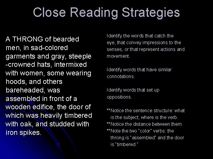 Close Reading Strategies A THRONG of bearded men, in sad-colored garments and gray, steeple
