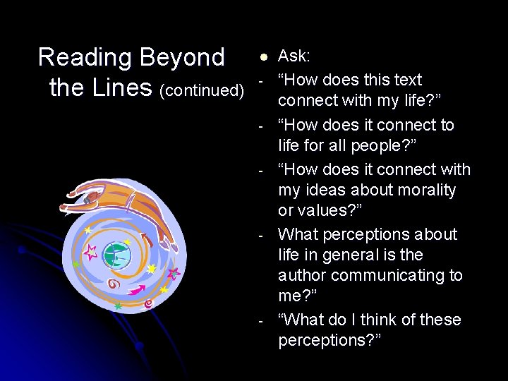  Reading Beyond the Lines (continued) l - - - Ask: “How does this