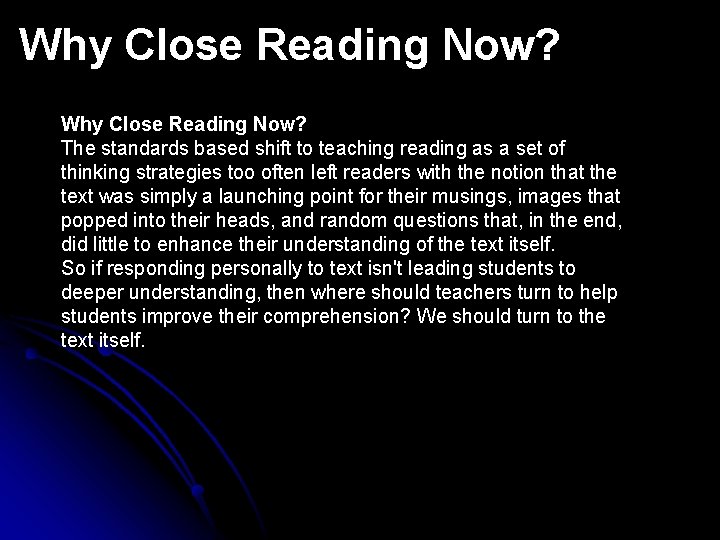 Why Close Reading Now? The standards based shift to teaching reading as a set