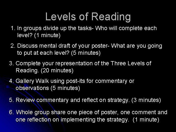 Levels of Reading 1. In groups divide up the tasks- Who will complete each