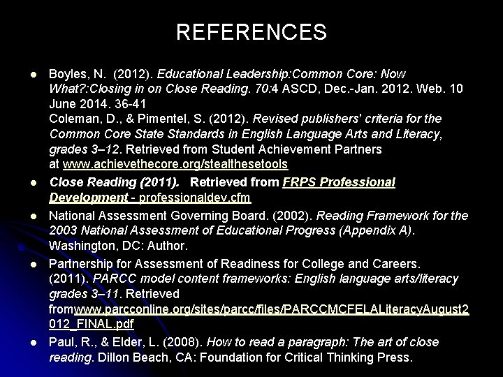 REFERENCES l l l Boyles, N. (2012). Educational Leadership: Common Core: Now What? :