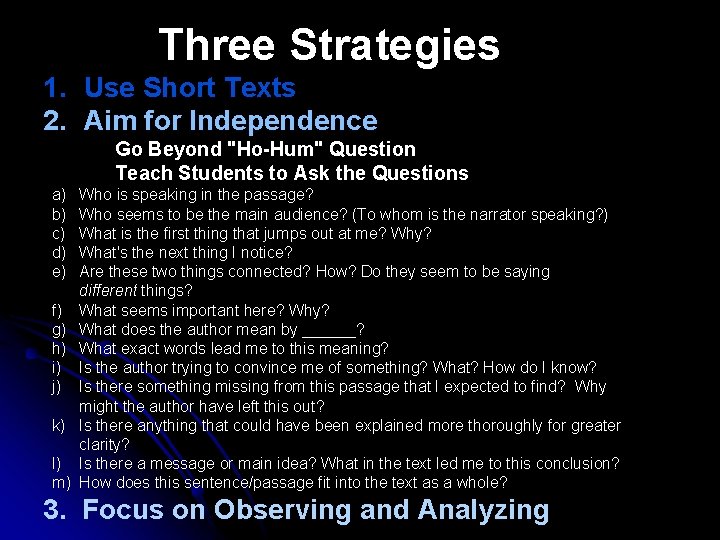 Three Strategies 1. Use Short Texts 2. Aim for Independence Go Beyond "Ho-Hum" Question