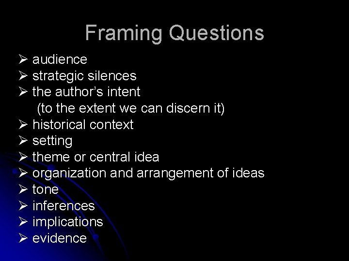 Framing Questions audience strategic silences the author’s intent (to the extent we can discern