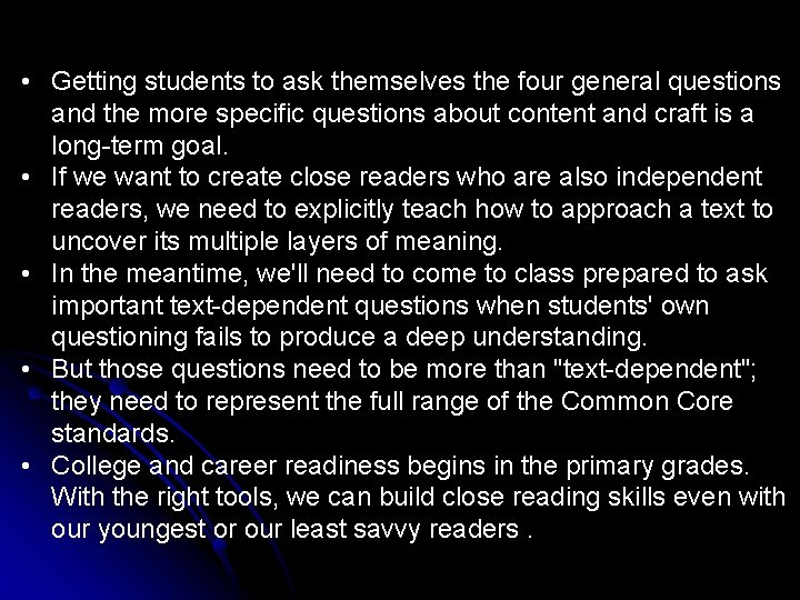  • Getting students to ask themselves the four general questions and the more