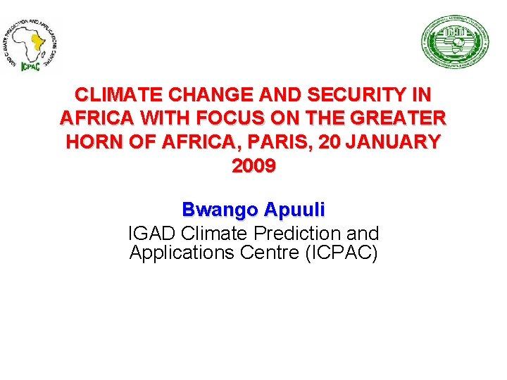 CLIMATE CHANGE AND SECURITY IN AFRICA WITH FOCUS ON THE GREATER HORN OF AFRICA,