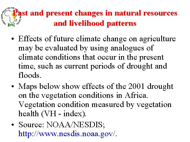 Past and present changes in natural resources and livelihood patterns • Effects of future