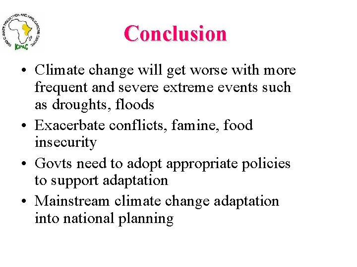 Conclusion • Climate change will get worse with more frequent and severe extreme events