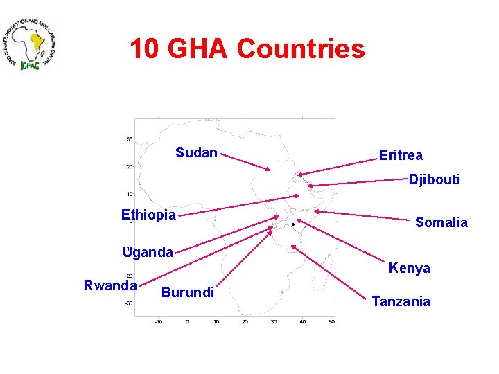 10 GHA Countries Sudan Eritrea Djibouti Ethiopia Somalia Uganda Kenya Rwanda Burundi Tanzania 