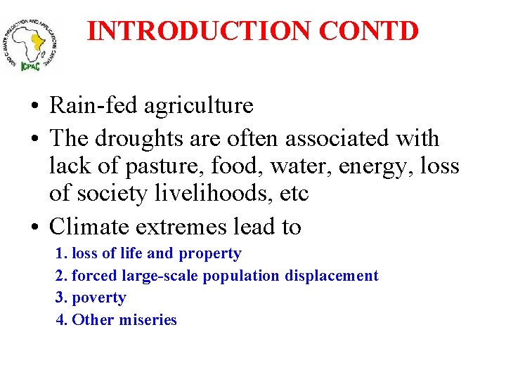 INTRODUCTION CONTD • Rain-fed agriculture • The droughts are often associated with lack of