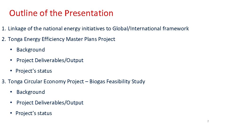 Outline of the Presentation 1. Linkage of the national energy initiatives to Global/International framework