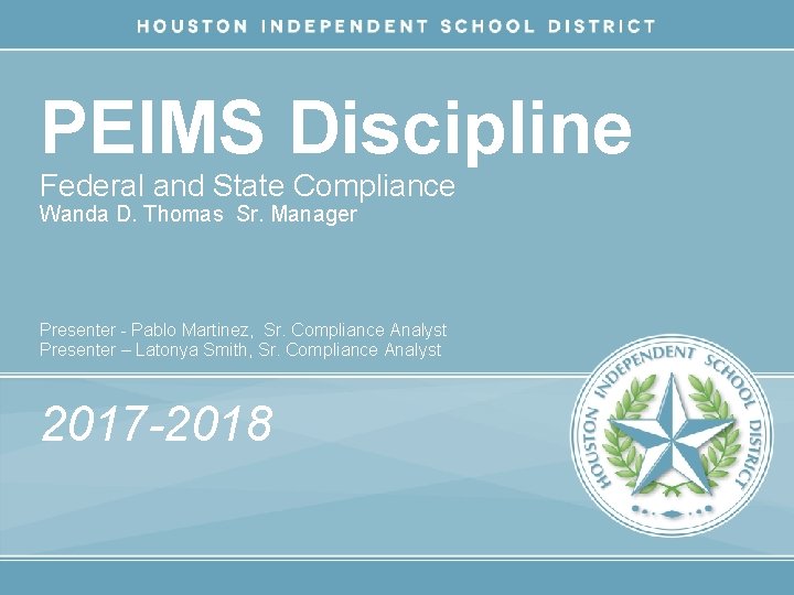 PEIMS Discipline Federal and State Compliance Wanda D. Thomas Sr. Manager Presenter - Pablo