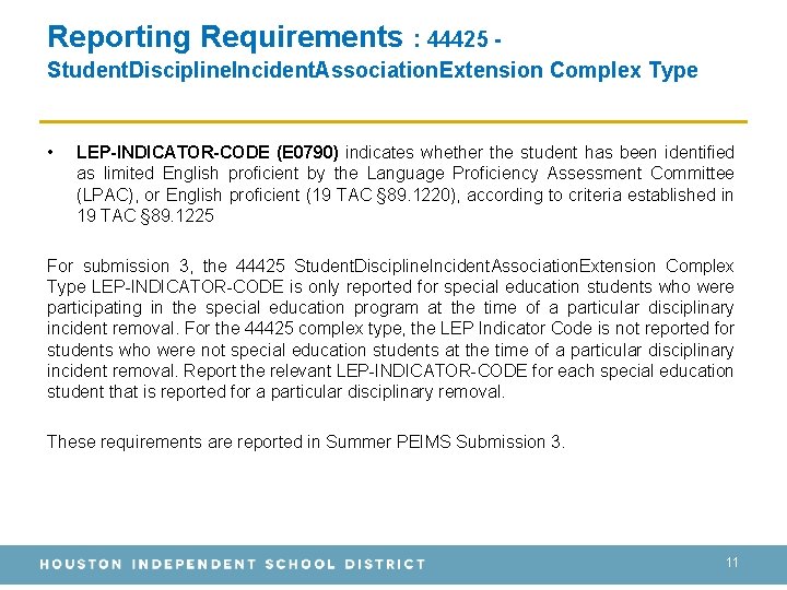 Reporting Requirements : 44425 Student. Discipline. Incident. Association. Extension Complex Type • LEP-INDICATOR-CODE (E