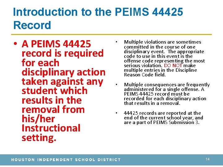 Introduction to the PEIMS 44425 Record • A PEIMS 44425 record is required for