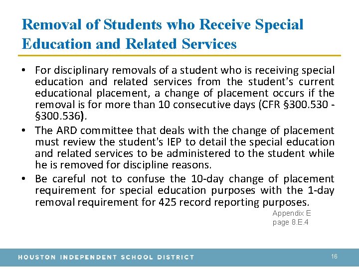 Removal of Students who Receive Special Education and Related Services • For disciplinary removals