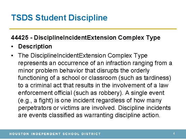 TSDS Student Discipline 44425 - Discipline. Incident. Extension Complex Type • Description • The