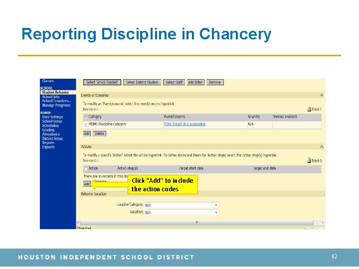 Reporting Discipline in Chancery Click “Add” to include the action codes. 42 