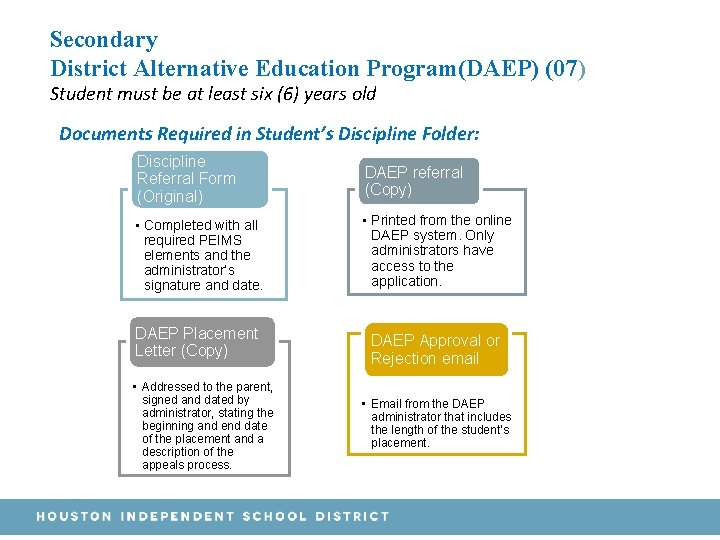 Secondary District Alternative Education Program(DAEP) (07) Student must be at least six (6) years