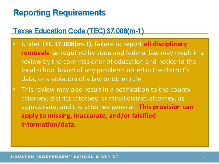 Reporting Requirements Texas Education Code (TEC) 37. 008(m-1) • Under TEC 37. 008(m-1), failure
