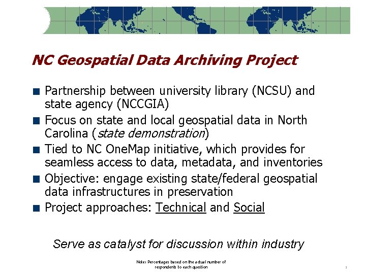 NC Geospatial Data Archiving Project Partnership between university library (NCSU) and state agency (NCCGIA)