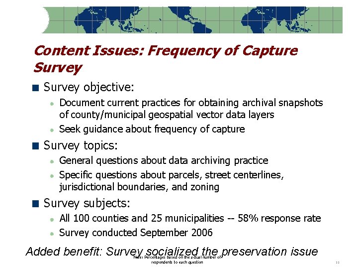 Content Issues: Frequency of Capture Survey objective: Document current practices for obtaining archival snapshots