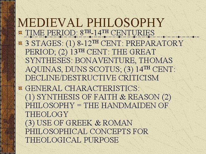 MEDIEVAL THPHILOSOPHY TH TIME PERIOD: 8 -14 CENTURIES 3 STAGES: (1) 8 -12 TH