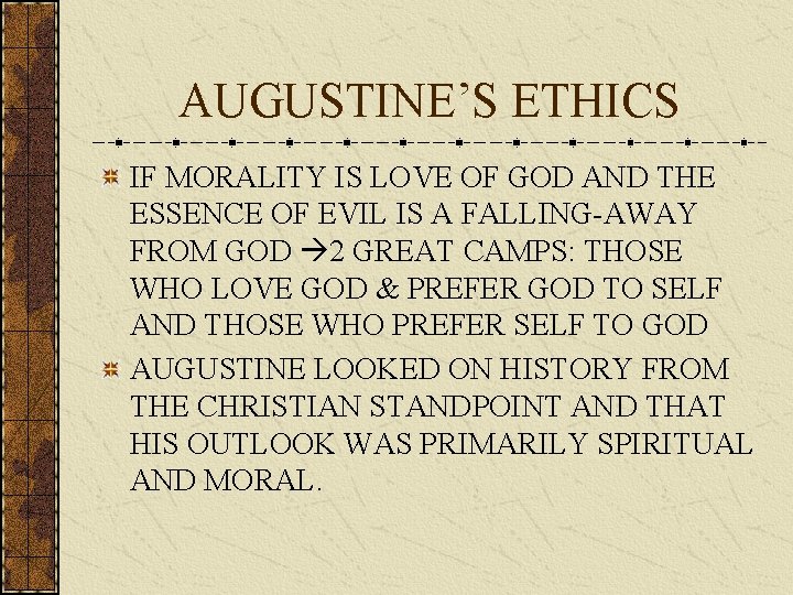 AUGUSTINE’S ETHICS IF MORALITY IS LOVE OF GOD AND THE ESSENCE OF EVIL IS