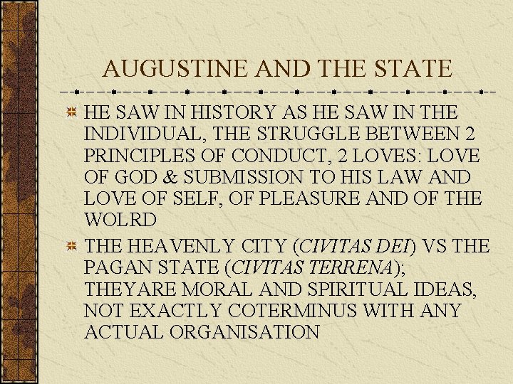 AUGUSTINE AND THE STATE HE SAW IN HISTORY AS HE SAW IN THE INDIVIDUAL,