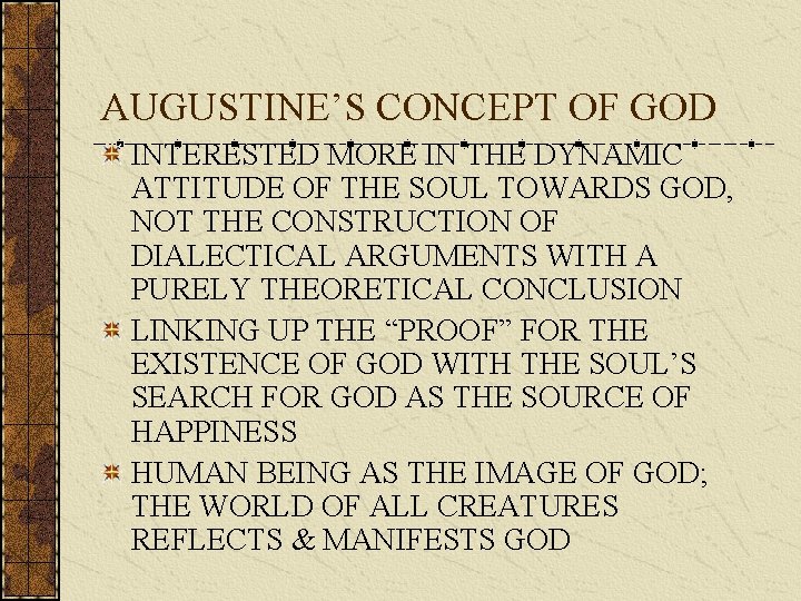 AUGUSTINE’S CONCEPT OF GOD INTERESTED MORE IN THE DYNAMIC ATTITUDE OF THE SOUL TOWARDS