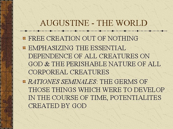 AUGUSTINE - THE WORLD FREE CREATION OUT OF NOTHING EMPHASIZING THE ESSENTIAL DEPENDENCE OF