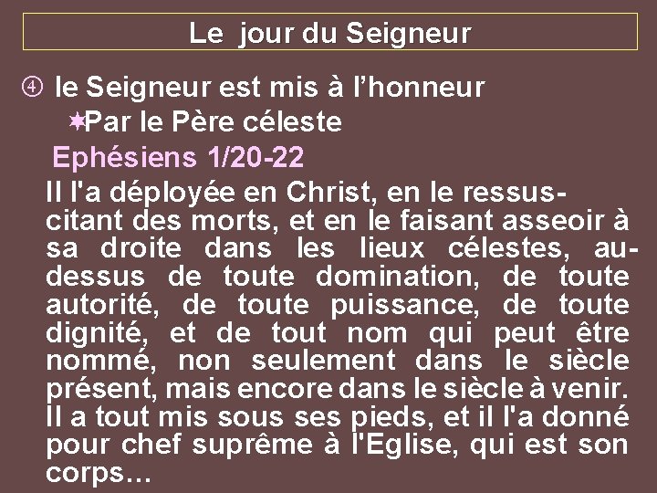 Le jour du Seigneur le Seigneur est mis à l’honneur ¬Par le Père céleste