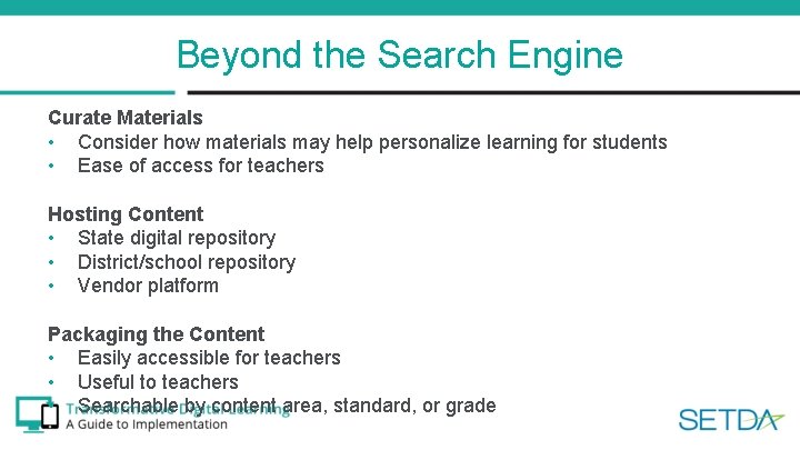 Beyond the Search Engine Curate Materials • Consider how materials may help personalize learning