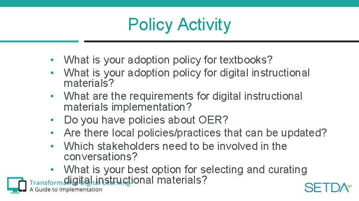 Policy Activity • What is your adoption policy for textbooks? • What is your