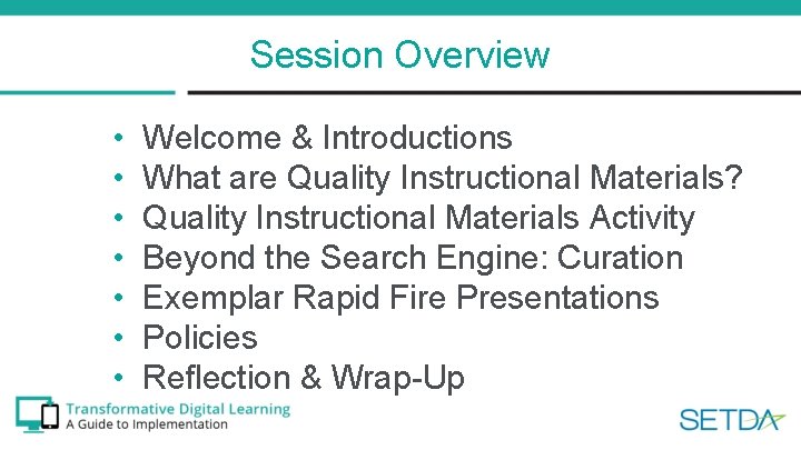 Session Overview • • Welcome & Introductions What are Quality Instructional Materials? Quality Instructional