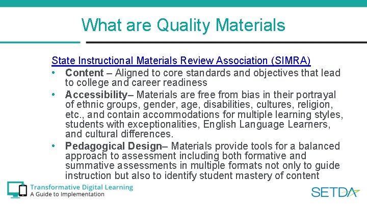 What are Quality Materials State Instructional Materials Review Association (SIMRA) • Content – Aligned