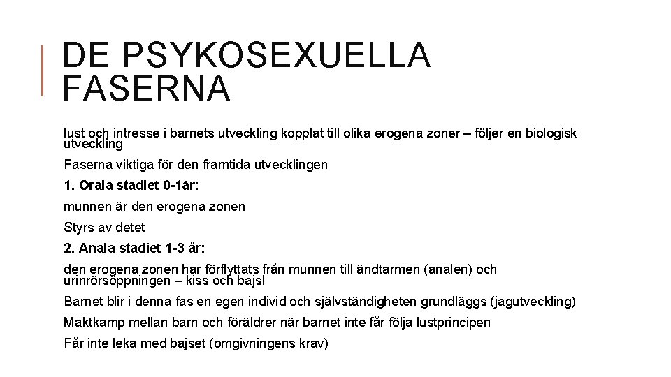 DE PSYKOSEXUELLA FASERNA lust och intresse i barnets utveckling kopplat till olika erogena zoner