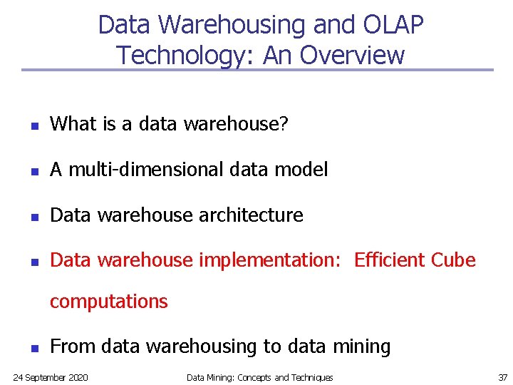 Data Warehousing and OLAP Technology: An Overview n What is a data warehouse? n