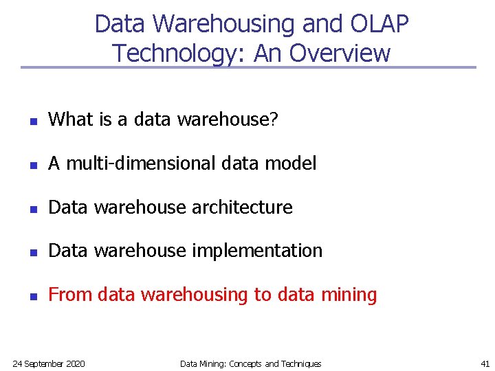 Data Warehousing and OLAP Technology: An Overview n What is a data warehouse? n