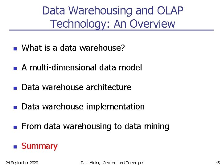 Data Warehousing and OLAP Technology: An Overview n What is a data warehouse? n