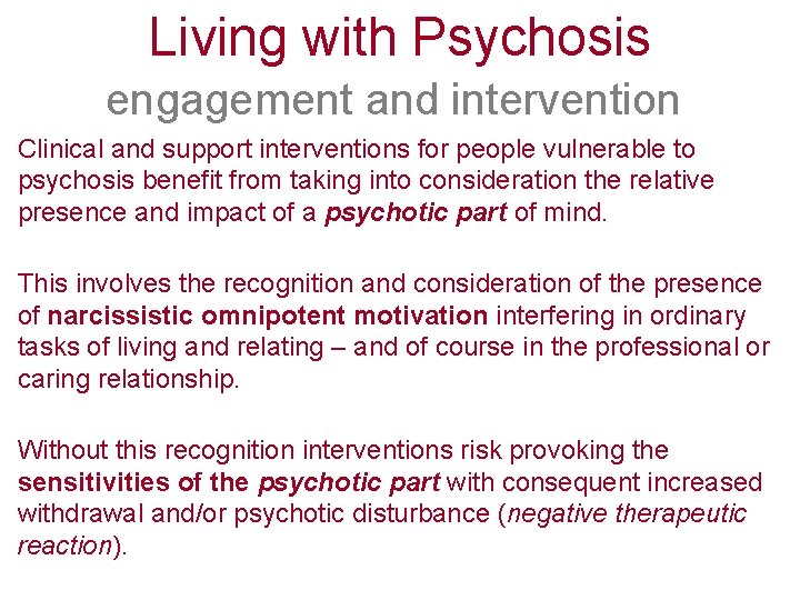 Living with Psychosis engagement and intervention Clinical and support interventions for people vulnerable to