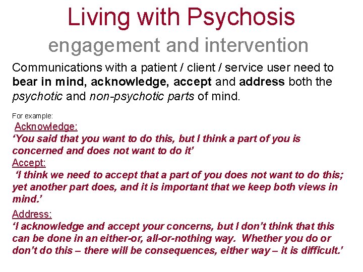 Living with Psychosis engagement and intervention Communications with a patient / client / service