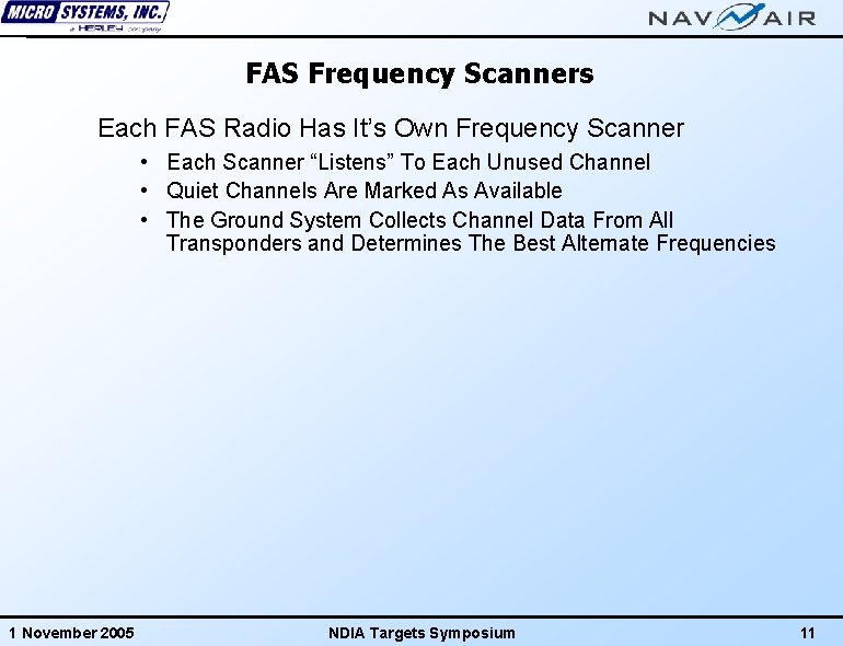 FAS Frequency Scanners Each FAS Radio Has It’s Own Frequency Scanner • Each Scanner