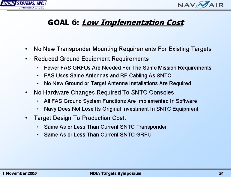 GOAL 6: Low Implementation Cost • No New Transponder Mounting Requirements For Existing Targets