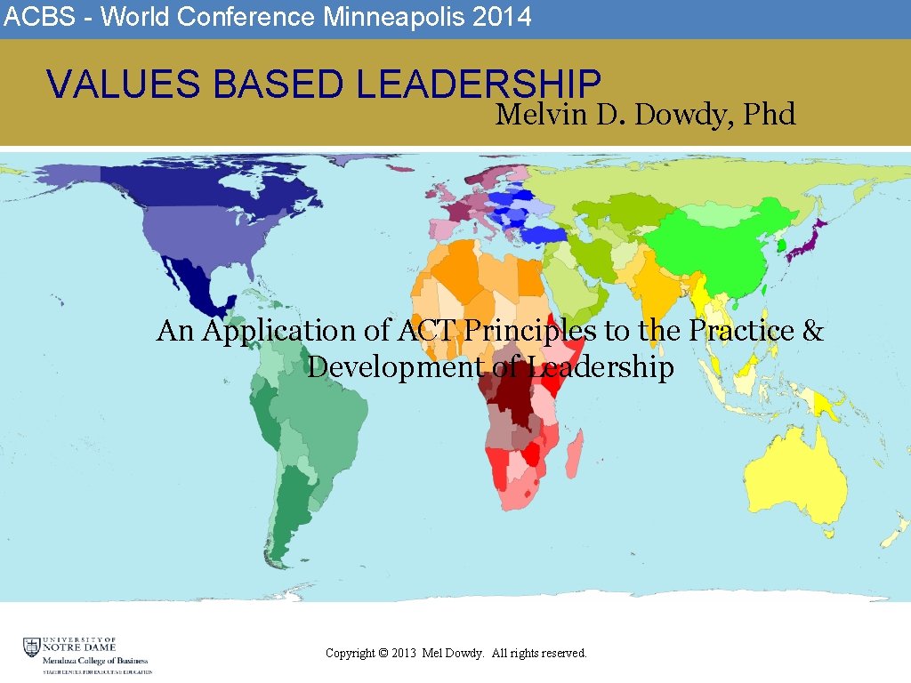 ACBS - World Conference Minneapolis 2014 IIIIIIIIIIIIIIIIIIIIIIIIIIIIIIIIIIIIIIIIIIIIIIIIIIIIIIIIIIIIIIIIIIIIIIIIIIIIIIIIIIII VALUES BASED LEADERSHIP Melvin D. Dowdy, Phd