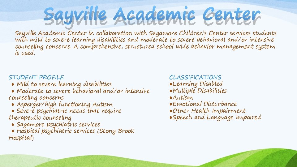 Sayville Academic Center in collaboration with Sagamore Children’s Center services students with mild to