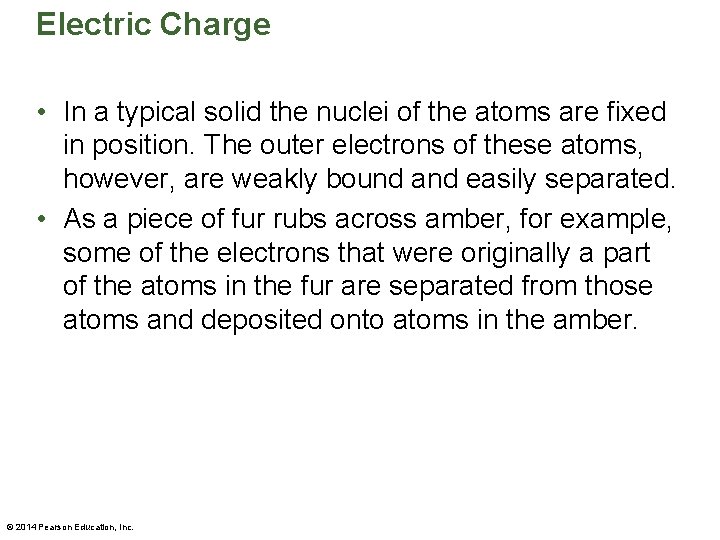 Electric Charge • In a typical solid the nuclei of the atoms are fixed