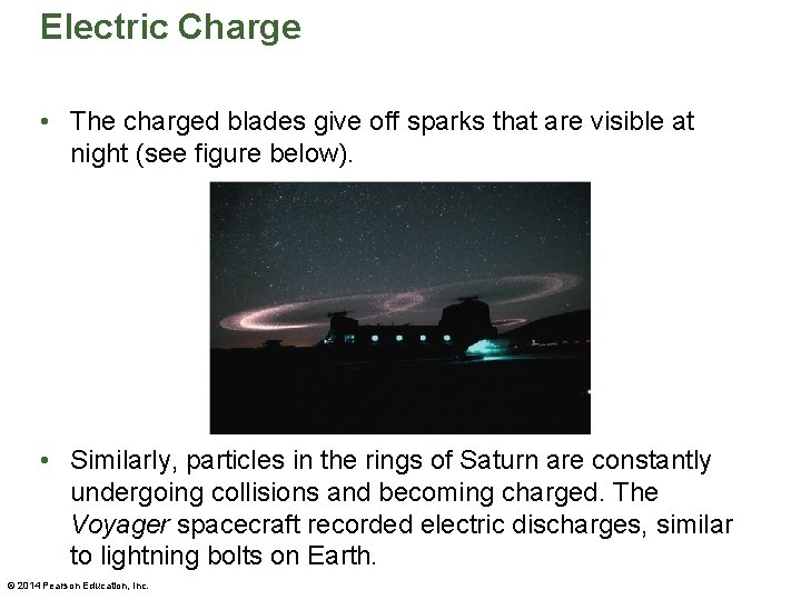 Electric Charge • The charged blades give off sparks that are visible at night