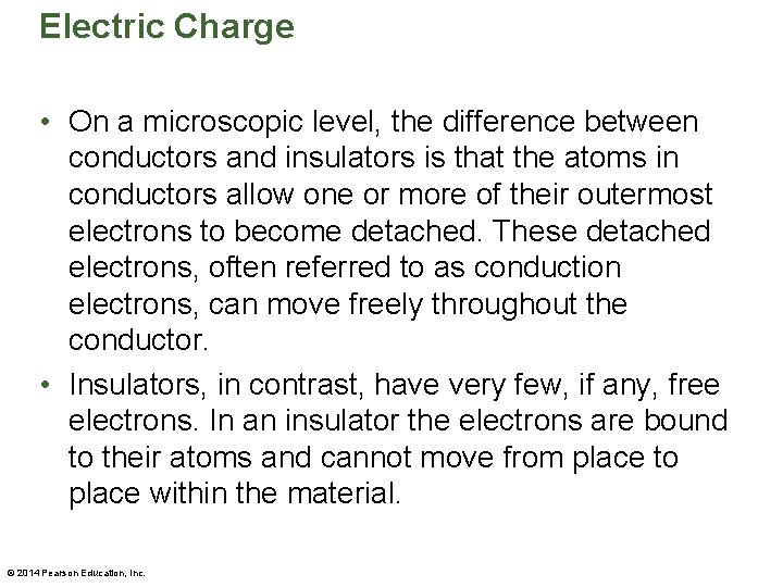 Electric Charge • On a microscopic level, the difference between conductors and insulators is