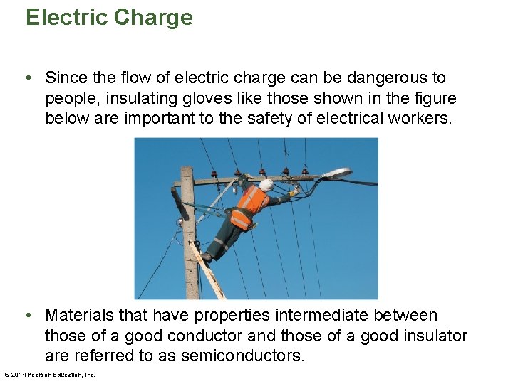 Electric Charge • Since the flow of electric charge can be dangerous to people,