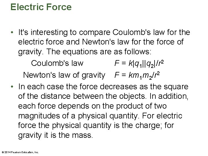 Electric Force • It's interesting to compare Coulomb's law for the electric force and