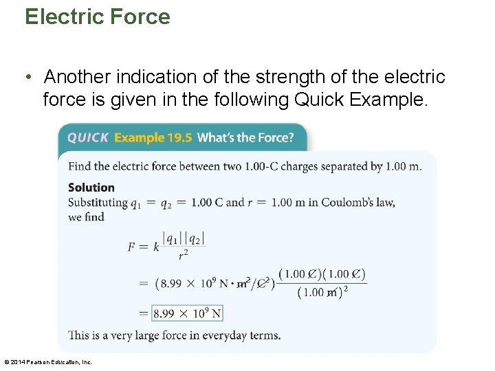 Electric Force • Another indication of the strength of the electric force is given